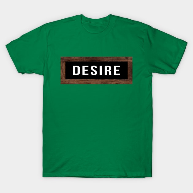 Desire T-Shirt by JFCharles